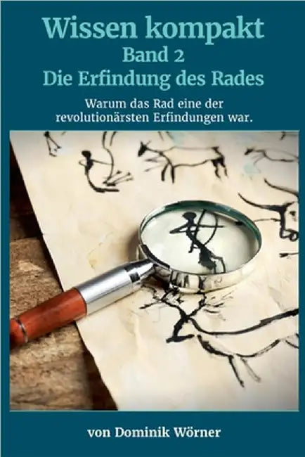 Die Erfindung des Rades by Wörner, Dominik