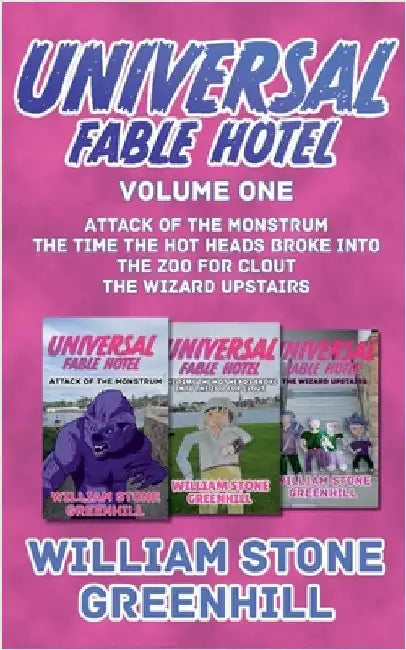Universal Fable Hotel: Volume 1 by William Stone Greenhill