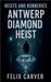 Heists and Robberies Antwerp Diamond Heist by Felix Carver