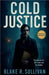 Cold Justice by Sullivan, Blake R.