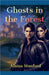 Ghosts In The Forest by Alaina Stanford