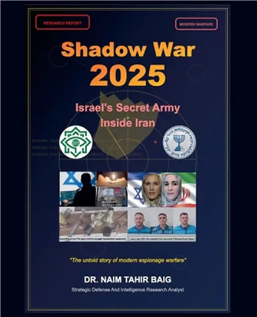 Shadow War 2025: Israel's Secret Army Inside Iran by Naim Tahir Baig