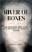 River of Bones: The Gruesome True Story of Gary Ridgway's Reign of Terror by Stone, Adam H. S.