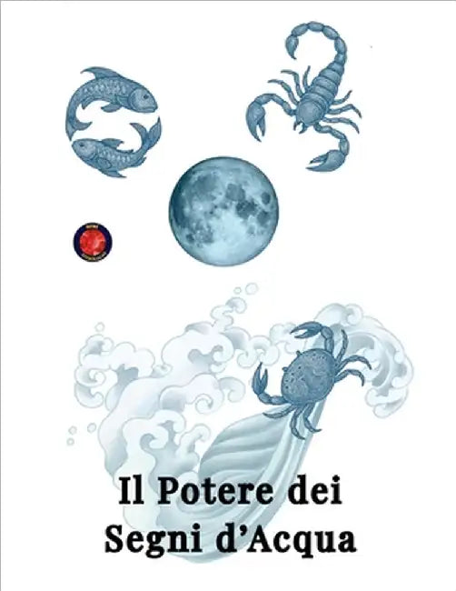 Il Potere dei Segni d'Acqua by Alina Rubi