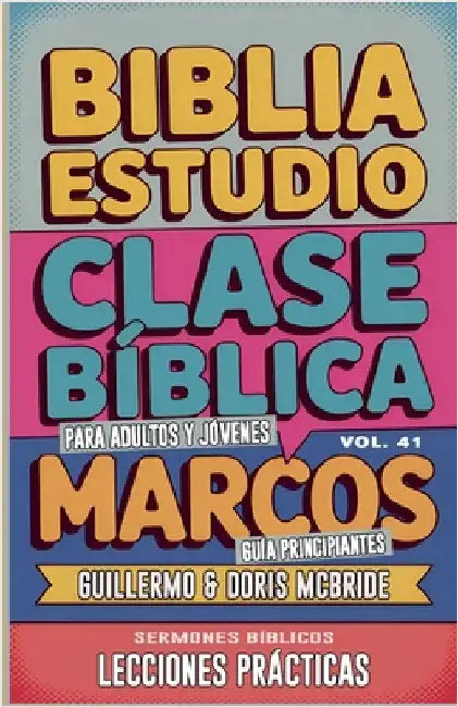 Clase Bíblica para Adultos y Jóvenes: Guía Principiantes - Marcos by Sermones Bíblicos