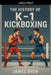 The History of K-1 Kickboxing by James Bren