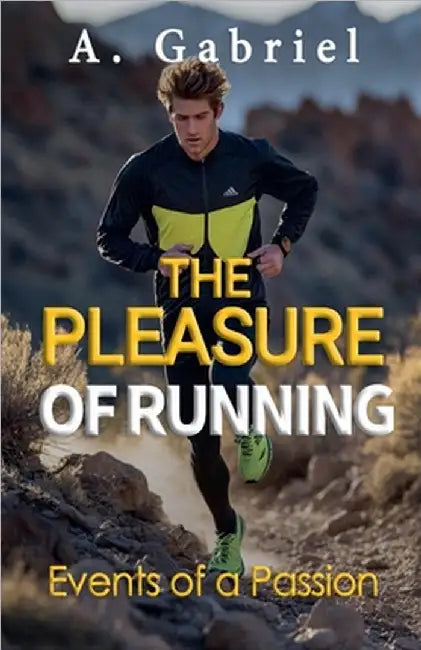 The Pleasure of Running by Angel E. Mendez