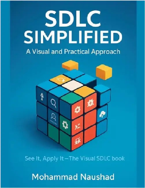SDLC Simplified: A Visual and Practical Approach by Mohammad Naushad
