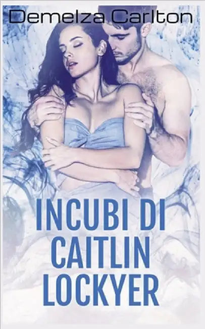 Incubi di Caitlin Lockyer by Carlton, Demelza