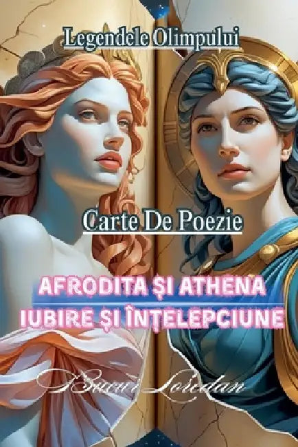 Afrodita Și Athena, Iubire Și Înțelepciune by Bucur Loredan