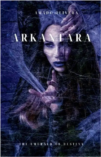 Arkantara The Emerald of Destiny by Amado Olivera