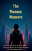 The Memory Weavers by Elijah Moberly