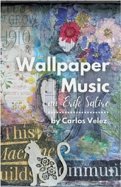 Wallpaper Music: An Erik Satire by Carlos Velez