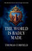 The World Is Badly Made by Thomas Corfield