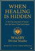 When Healing is Hidden: A 31-DAY Journal of Grace by Wasby Divine Studio