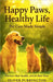 Happy Paws, Healthy Life by Purrington, Oliver