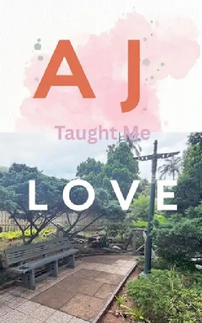 AJ Taught Me Love by Jawaad Omar