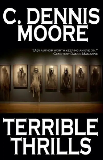 Terrible Thrills by C. Dennis Moore