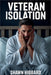 Veteran Isolation by Shawn Hibbard