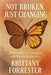 Not Broken, Just Changing A New Look at Separation and Family Mediation by Brittany Forrester