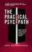 The Practical Psychopath - The Real Rules of Power That No One Teaches You About How to Win in a Ruthless World by John Doe Anonymous