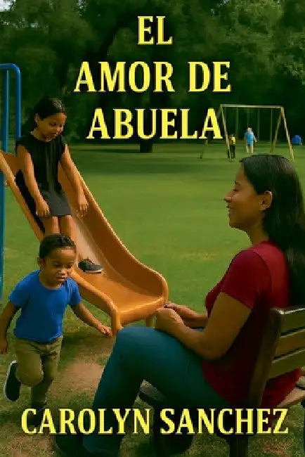 El Amor De Abuela by Carolyn Sanchez