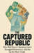 The Captured Republic: How Wall Street's Banking Cartel Strangled Democracy-and Set Up the Next Crash by Josh Lubérisse