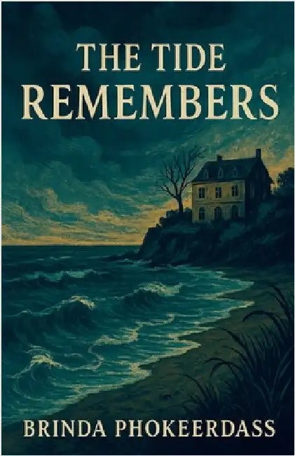 The Tide Remembers by Brinda Phokeerdass