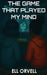 The Game That Played My Mind by Ell Orvell