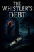The Whistler's Debt by Eli Gray