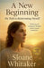 A New Beginning: My Path to Reinventing Myself by Whitaker, Sloane