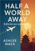Half a World Away: Edición en español by Ashlee Mack