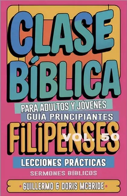 Clase Bíblica para Adultos y Jóvenes: Guía Principiantes - Filipenses by Sermones Bíblicos