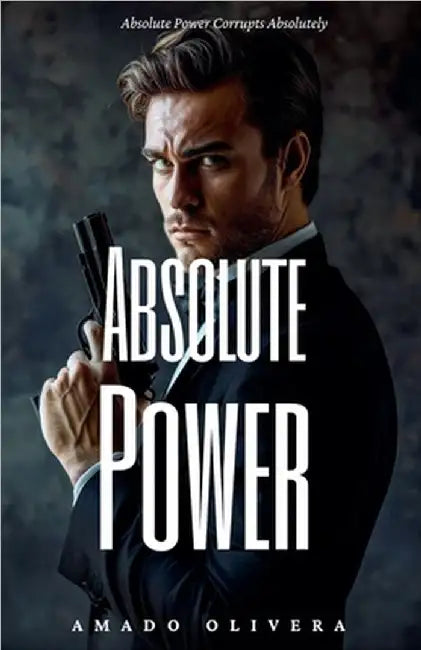 Absolute Power by Amado Olivera