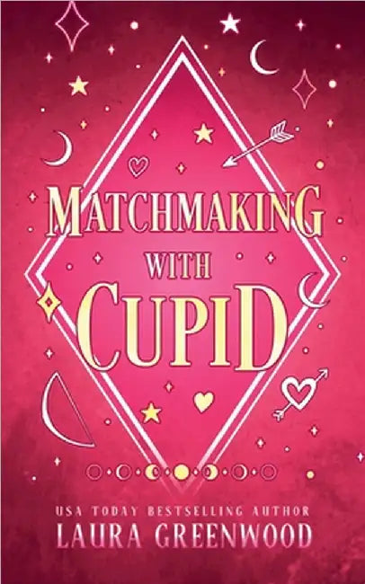Matchmaking With Cupid by Laura Greenwood