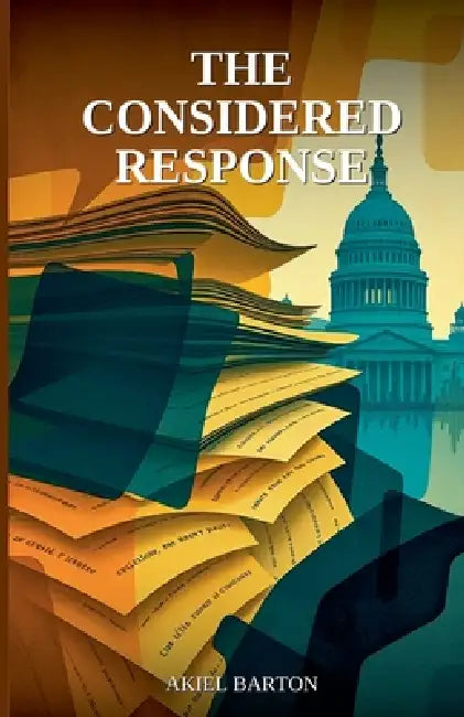 The Considered Response by Akiel Barton