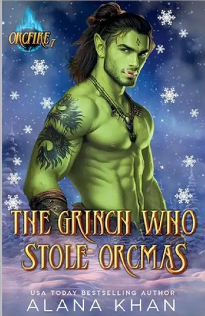 The Grinch Who Stole Orcmas by Alana Khan