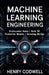 Machine Learning Engineering by Henry Codwell