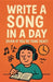 Write a Song in a Day (Even If You're Tone Deaf) by Neil J. Milliner