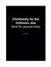 Christianity for the Orthodox Jew: And for Anyone Else by Pellin, Levi