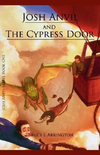 Josh Anvil and the Cypress Door by Bruce E. Arrington