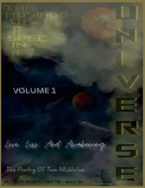 The Musings Of A Spec In A Universe Volume 1 by Blade And Arrow