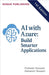 AI with Azure: Build Smarter Applications by Kameron Hussain