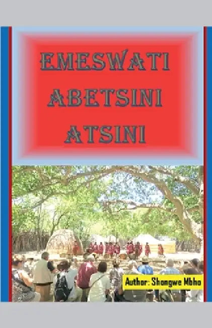 Emeswati Abetsini Atsini by Shongwe Mbho