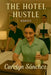 The Hotel Hustle by Carolyn Sanchez