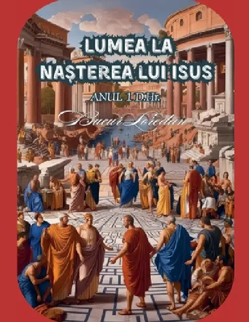 Lumea La Naștera Lui Isus by Bucur Loredan