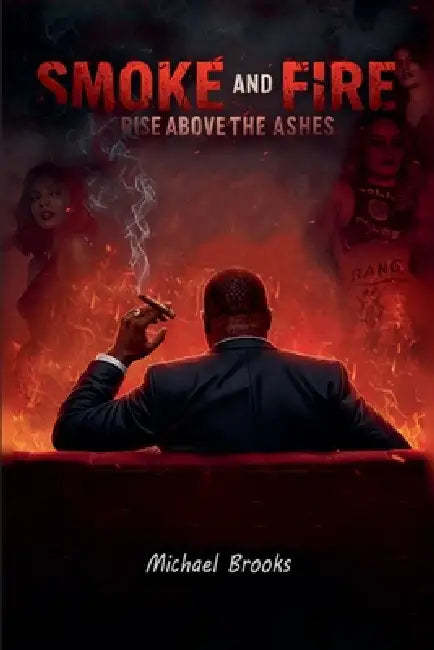 Smoke and Fire Raise Above the Ashes by Michael Brooks