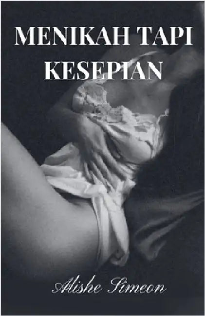 Menikah tapi Kesepian by Alishe Simeon