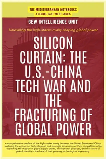 Silicon Curtain: The U.S.-China Tech War And The Fracturing Of Global Power by Gew Intelligence Unit