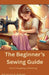 The Beginner's Sewing Guide by Mohammed Baabbad